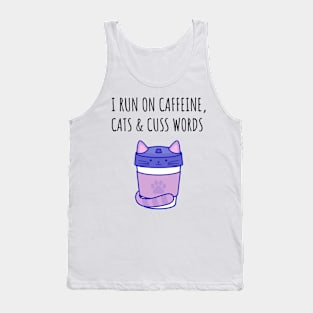 I Run on Caffeine, Cats & Cuss Words Tank Top